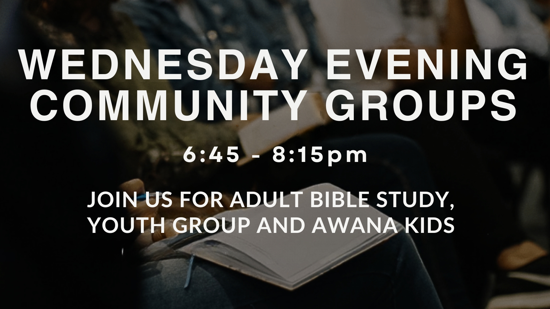 WEDNESDAY EVENING COMMUNITY GROUPS