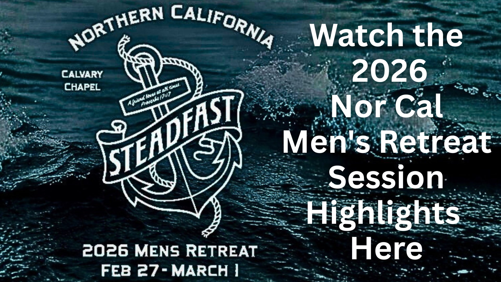 Watch the 2026 Nor Cal Men's Retreat Session Highlights Here